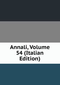 Annali, Volume 54 (Italian Edition)
