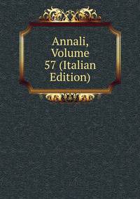 Annali, Volume 57 (Italian Edition)