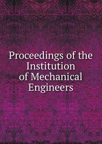 Proceedings of the Institution of Mechanical Engineers