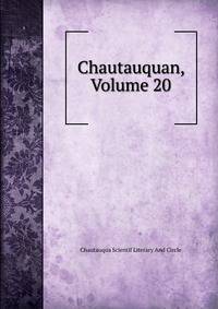 Chautauquan, Volume 20