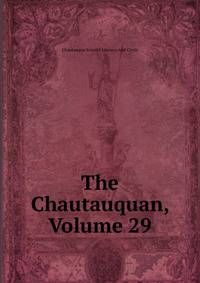 The Chautauquan, Volume 29
