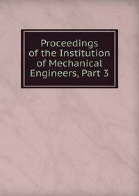Proceedings of the Institution of Mechanical Engineers, Part 3