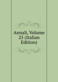 Annali, Volume 25 (Italian Edition)