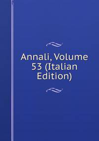 Annali, Volume 53 (Italian Edition)