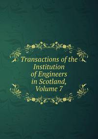 Transactions of the Institution of Engineers in Scotland, Volume 7