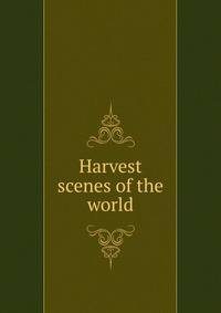 Harvest scenes of the world