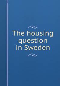 The housing question in Sweden
