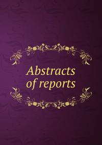 Abstracts of reports