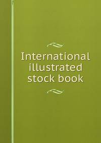 International illustrated stock book