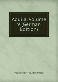 Aquila, Volume 9 (German Edition)