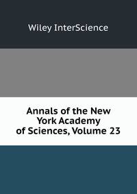Annals of the New York Academy of Sciences, Volume 23