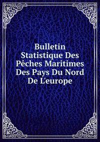 Bulletin Statistique Des P?ches Maritimes Des Pays Du Nord De L'europe
