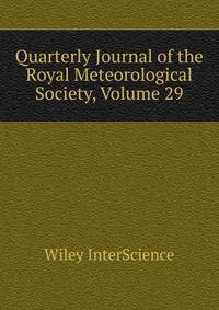 Quarterly Journal of the Royal Meteorological Society, Volume 29