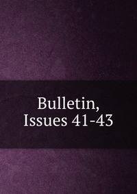 Bulletin, Issues 41-43