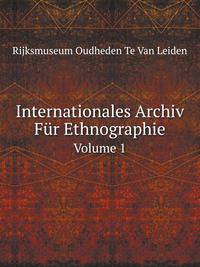 Internationales Archiv Fr Ethnographie. Volume 1