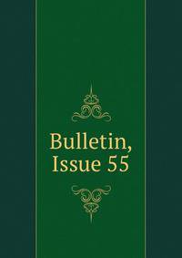 Bulletin, Issue 55