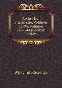 Archiv Der Pharmazie, Volumes 93-94; volumes 143-144 (German Edition)