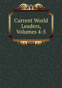 Current World Leaders, Volumes 4-5