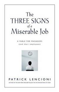 The Three Signs of a Miserable Job. A Fable for Managers (And Their Employees). Lencioni P. / Три признака унылой работы. История со смыслом для менеджеров (и их подчиненных)