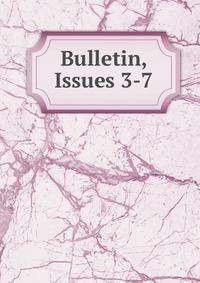 Bulletin, Issues 3-7