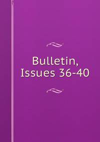 Bulletin, Issues 36-40