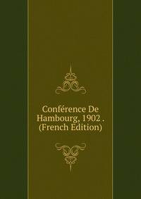 Conference De Hambourg, 1902 . (French Edition)