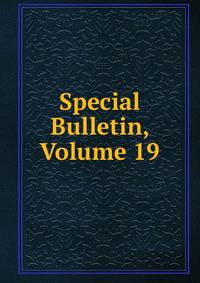 Special Bulletin, Volume 19
