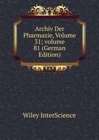 Archiv Der Pharmazie, Volume 31; volume 81 (German Edition)