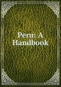 Peru: A Handbook