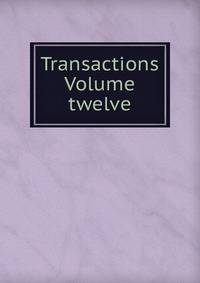 Transactions Volume twelve