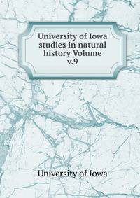 University of Iowa studies in natural history Volume v.9