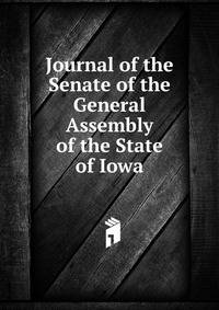 Journal of the Senate of the General Assembly of the State of Iowa
