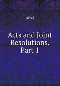 Acts and Joint Resolutions, Part 1
