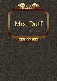 Mrs. Duff.