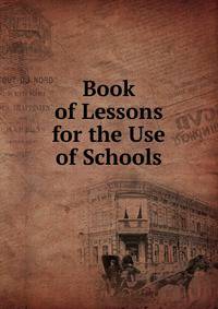 Book of Lessons for the Use of Schools