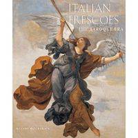Italian Frescoes, Volume 5 : The Baroque Era 1600–1800