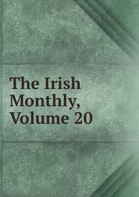 The Irish Monthly, Volume 20