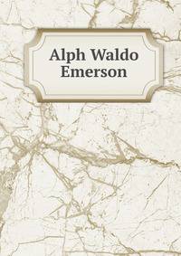 Alph Waldo Emerson