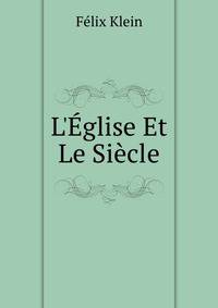 L'?glise Et Le Si?cle