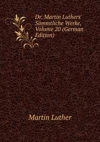 Dr. Martin Luthers' S?mmtliche Werke, Volume 20 (German Edition)