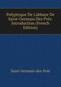 Polyptyque De L'abbaye De Saint-Germain Des Pr?s: Introduction (French Edition)