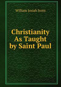 Christianity As Taught by Saint Paul