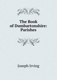 The Book of Dumbartonshire: Parishes