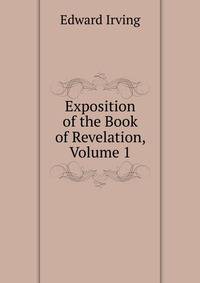 Exposition of the Book of Revelation, Volume 1