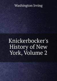 Knickerbocker's History of New York, Volume 2