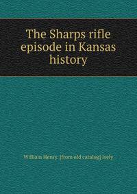 The Sharps rifle episode in Kansas history