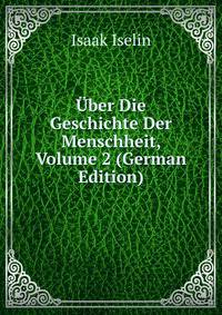 Uber Die Geschichte Der Menschheit, Volume 2 (German Edition)