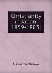 Christianity in Japan, 1859-1883;