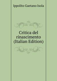 Critica del rinascimento (Italian Edition)