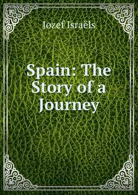 Spain: The Story of a Journey